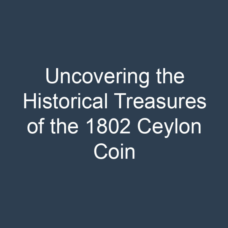 Uncovering the Historical Treasures of the 1802 Ceylon Coin