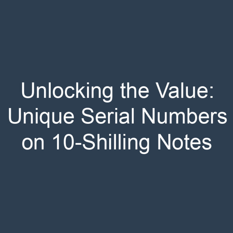 Unlocking the Value: Unique Serial Numbers on 10-Shilling Notes