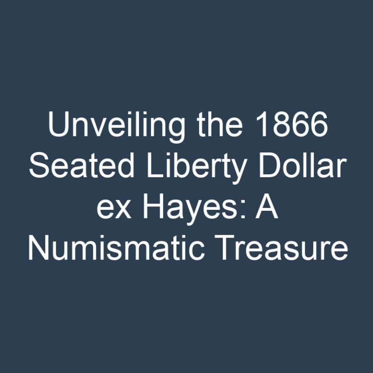 Unveiling the 1866 Seated Liberty Dollar ex Hayes: A Numismatic Treasure