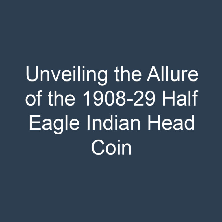 Unveiling the Allure of the 1908-29 Half Eagle Indian Head Coin