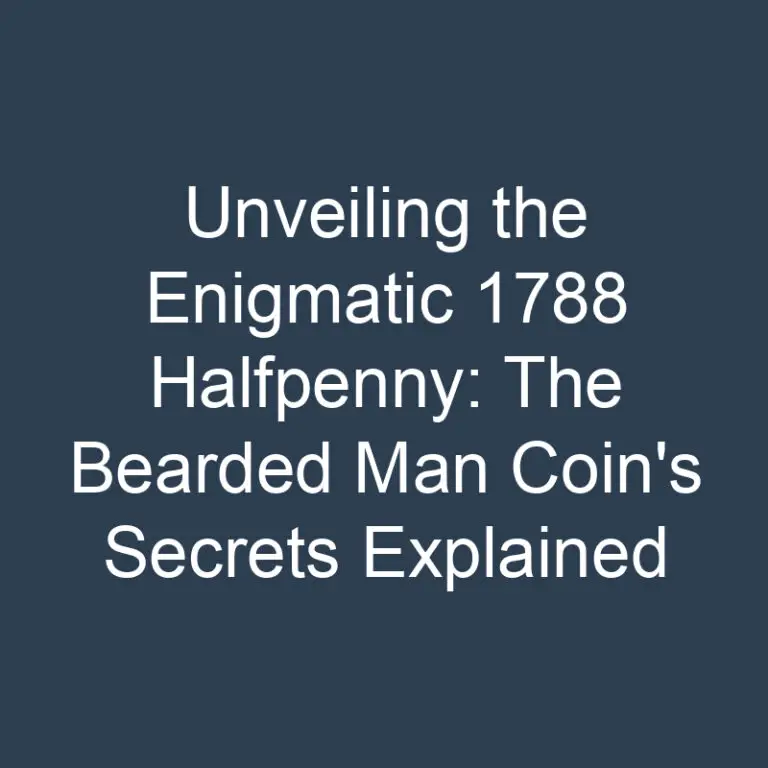 Unveiling the Enigmatic 1788 Halfpenny: The Bearded Man Coin’s Secrets Explained