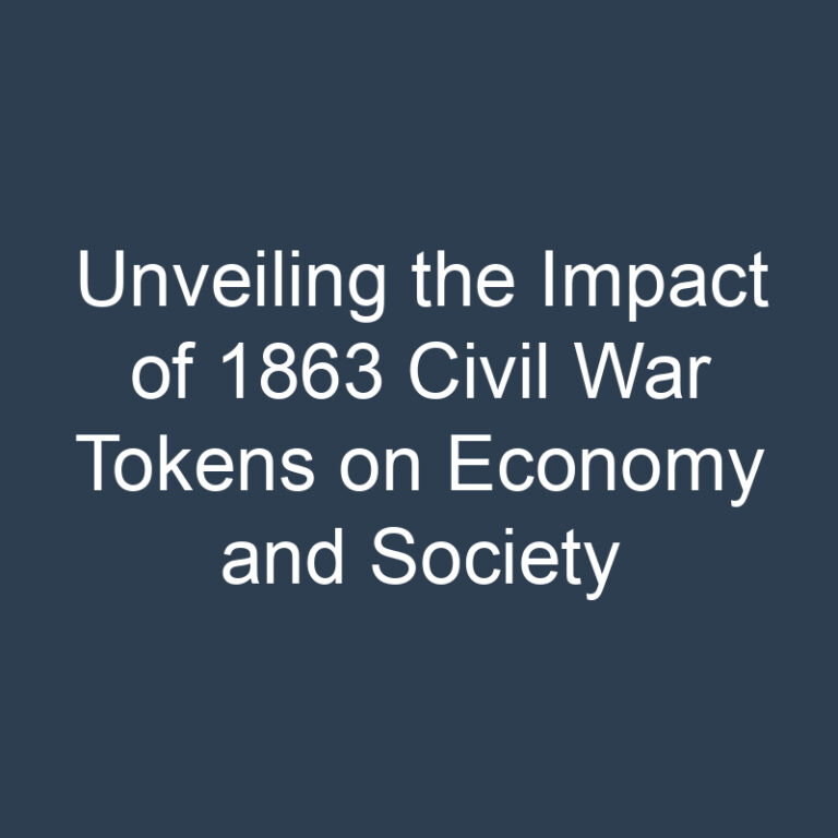 Unveiling the Impact of 1863 Civil War Tokens on Economy and Society