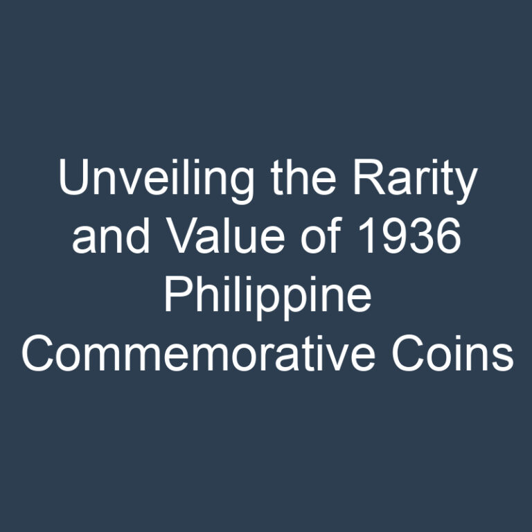 Unveiling the Rarity and Value of 1936 Philippine Commemorative Coins