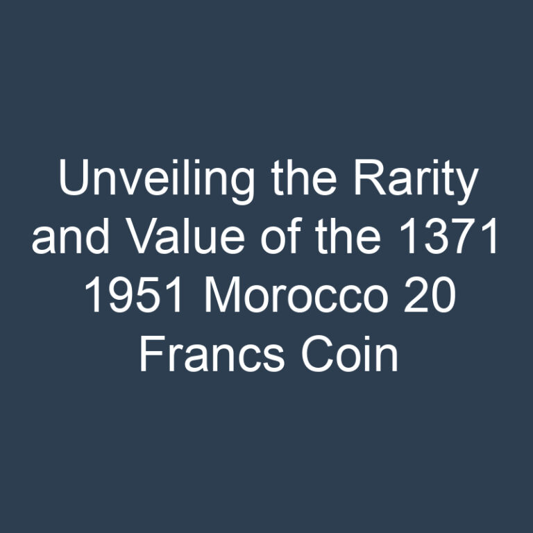 Unveiling the Rarity and Value of the 1371 1951 Morocco 20 Francs Coin