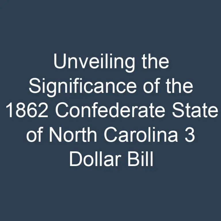 Unveiling the Significance of the 1862 Confederate State of North Carolina 3 Dollar Bill