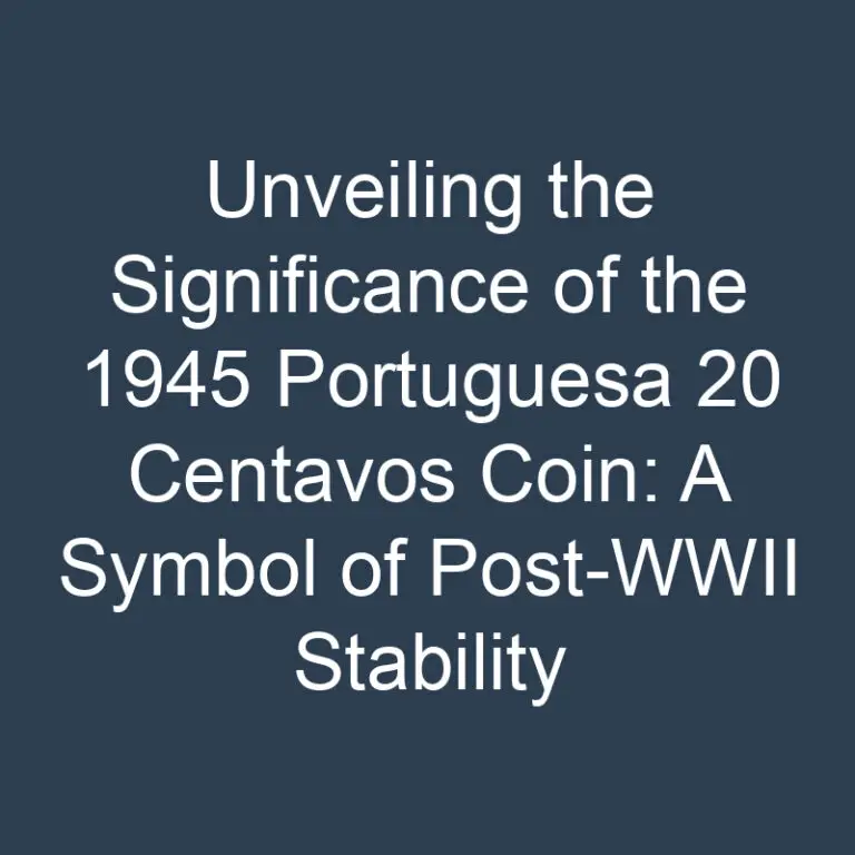 Unveiling the Significance of the 1945 Portuguesa 20 Centavos Coin: A Symbol of Post-WWII Stability and National Identity