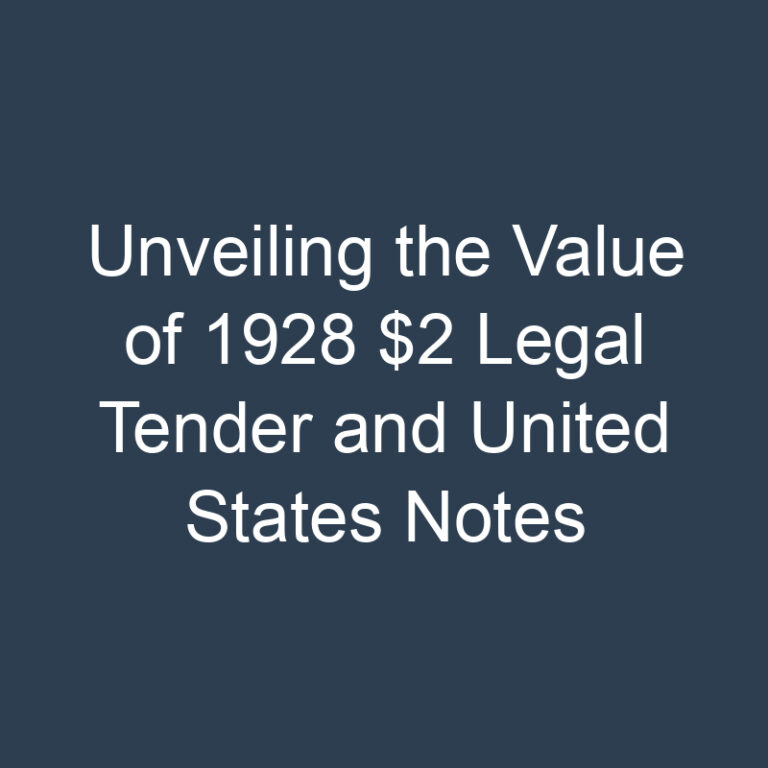 Unveiling the Value of 1928 $2 Legal Tender and United States Notes