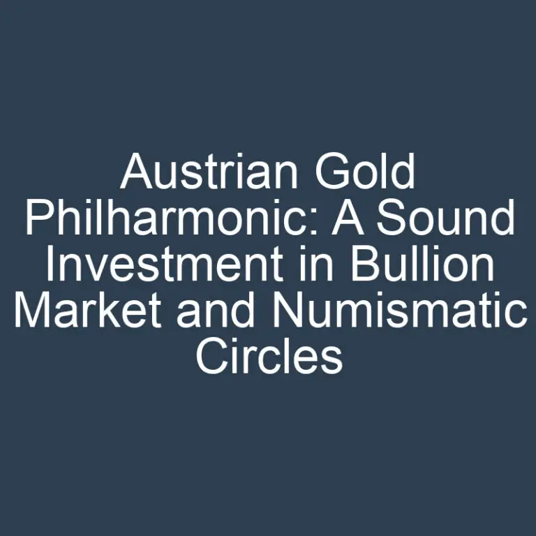 Austrian Gold Philharmonic: A Sound Investment in Bullion Market and Numismatic Circles