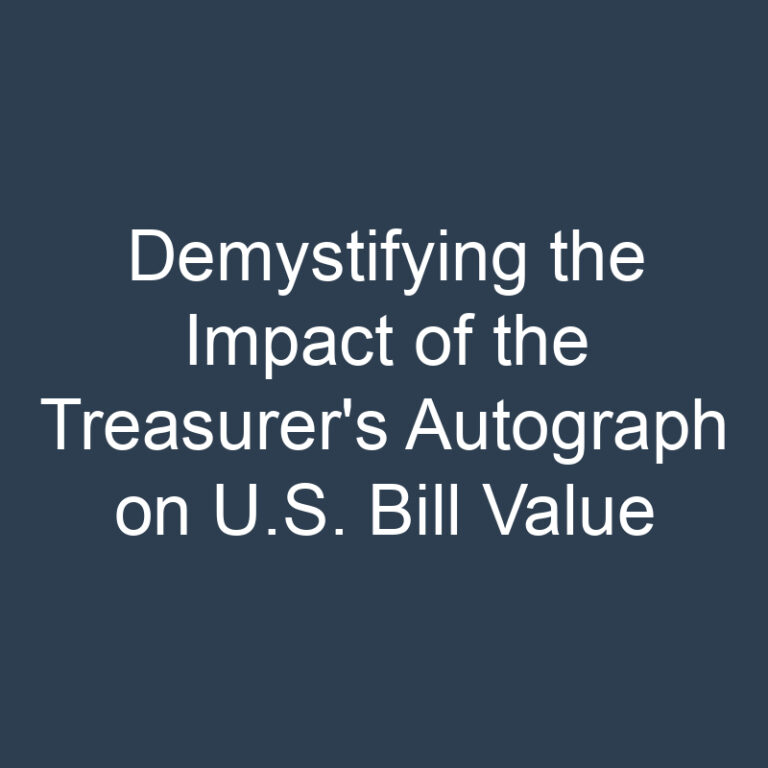 Demystifying the Impact of the Treasurer’s Autograph on U.S. Bill Value