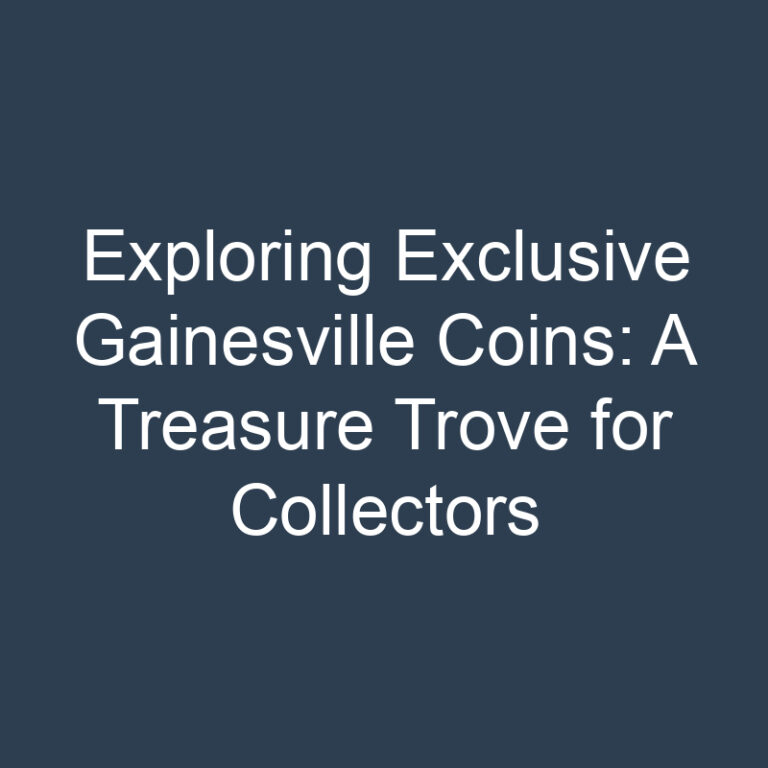 Exploring Exclusive Gainesville Coins: A Treasure Trove for Collectors