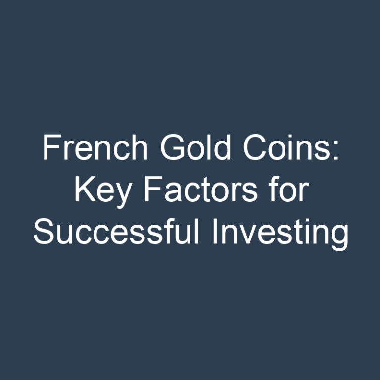 French Gold Coins: Key Factors for Successful Investing