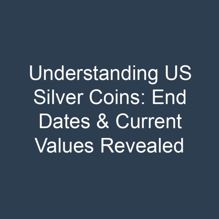 Understanding US Silver Coins: End Dates & Current Values Revealed