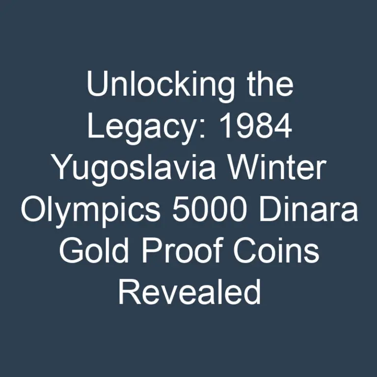 Unlocking the Legacy: 1984 Yugoslavia Winter Olympics 5000 Dinara Gold Proof Coins Revealed