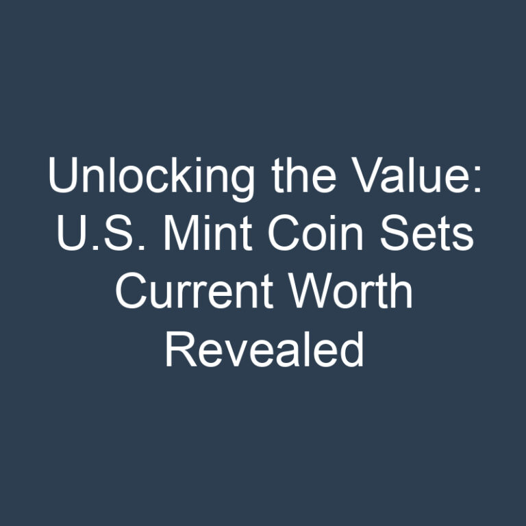 Unlocking the Value: U.S. Mint Coin Sets Current Worth Revealed