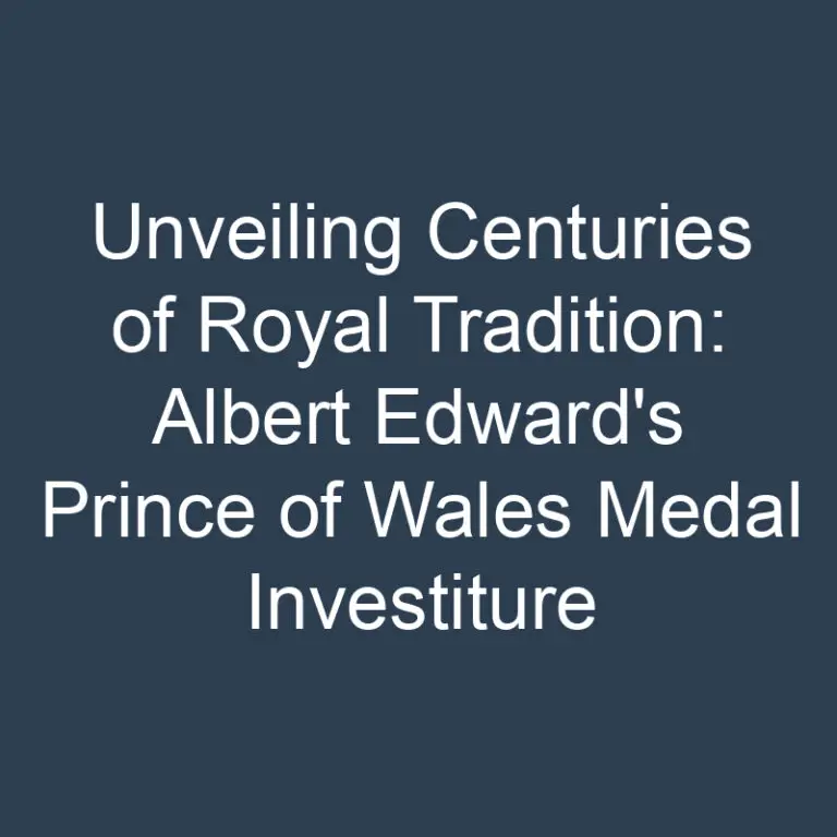 Unveiling Centuries of Royal Tradition: Albert Edward’s Prince of Wales Medal Investiture