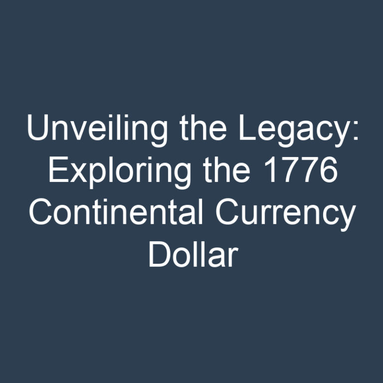 Unveiling the Legacy: Exploring the 1776 Continental Currency Dollar