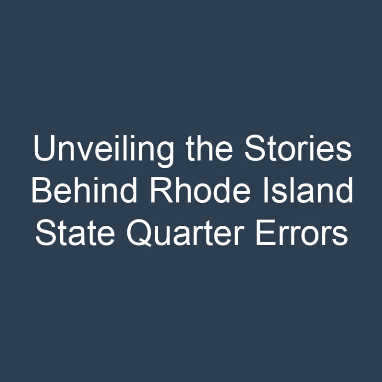 Unveiling the Stories Behind Rhode Island State Quarter Errors